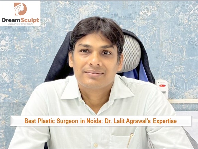 Best Plastic Surgeon in Noida